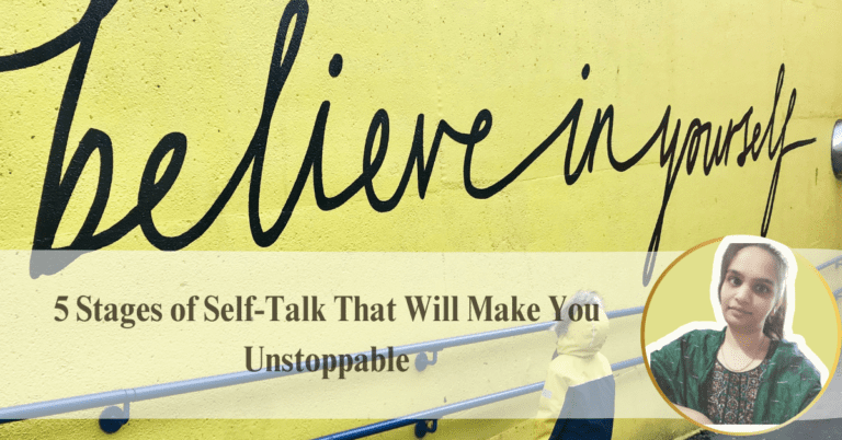 5 Stages of Self-Talk That Will Make You Unstoppable