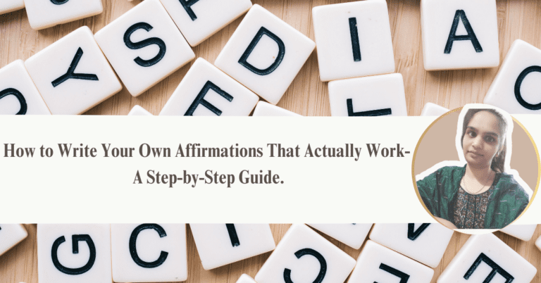 How to Write Your Own Affirmations That Actually Work: A Step-by-Step Guide
